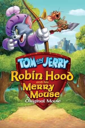 Tom And Jerry: Robin Hood Và Chú Chuột Vui Vẻ