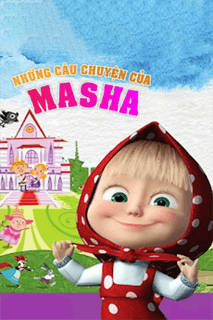 Những Câu Chuyện Của Masha