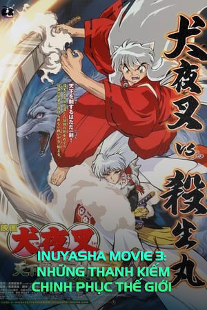 InuYasha Movie 3: Những Thanh Kiếm Chinh Phục Thế Giới