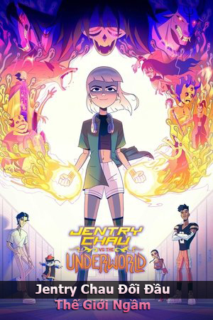 Jentry Chau Đối Đầu Thế Giới Ngầm